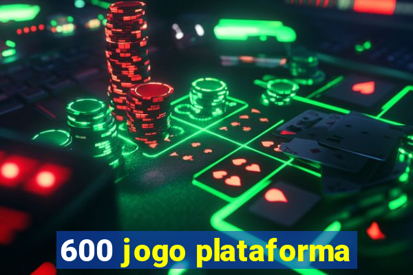 600 jogo plataforma